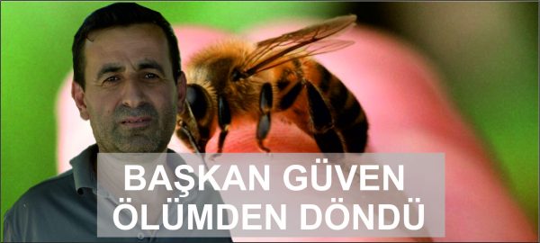 BAŞKAN GÜVEN ÖLÜMDEN DÖNDÜ